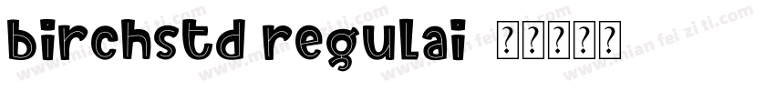 birchstd regulai字体转换